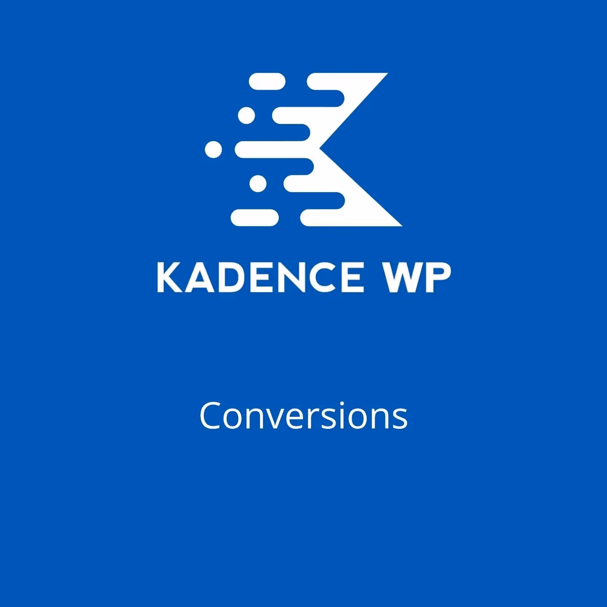 Kadence Conversions